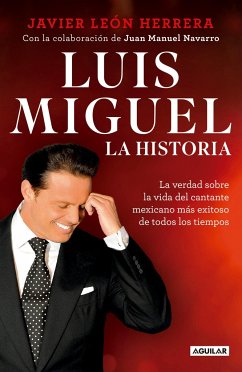 Luis Miguel: La Historia / Luis Miguel: The Story - Leon Herrera, Javier
