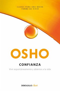 Confianza: Vivir Espontáneamente Y Abiertos a la Vida / Trust Living Spontaneously and Open to Life - Osho