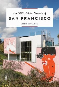 The 500 Hidden Secrets of San Francisco - Santarina, Leslie