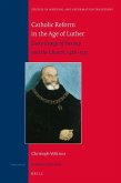 Catholic Reform in the Age of Luther: Duke George of Saxony and the Church, 1488-1525