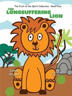 The Longsuffering Lion: The Fruit of the Spirit Collection - Book 4 - Bryant, Jamie