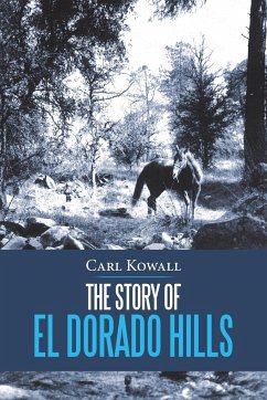 The Story of El Dorado Hills - Kowall, Carl