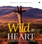 Wild at Heart: Animal Encounters through My Lens