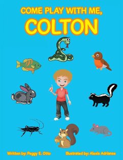 Come Play with Me, Colton - Otto, Peggy E.