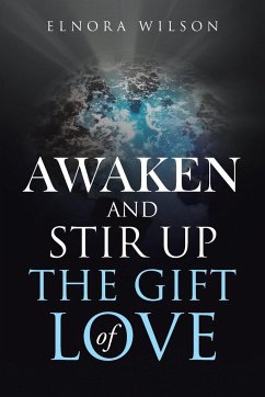 Awaken and Stir up the Gift of Love - Wilson, Elnora