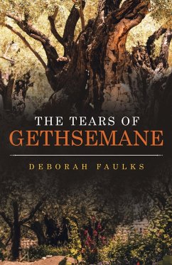 The Tears of Gethsemane - Faulks, Deborah