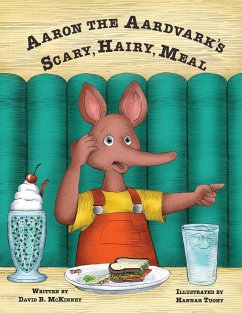 Aaron the Aardvark's Scary, Hairy, Meal - McKinney, David B