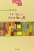 Pedagogia della famiglia Pedagogia della famiglia