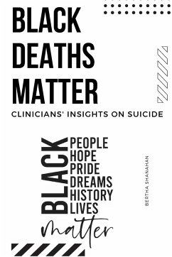 Black Deaths Matter Clinicians' Insights on Suicide - Shanahan, Bertha