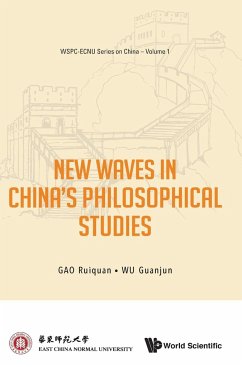 NEW WAVES IN CHINA'S PHILOSOPHICAL STUDIES - Ruiquan Gao, Guanjun Wu