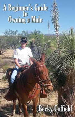 A Beginner's Guide to Owning a Mule - Coffield, Becky