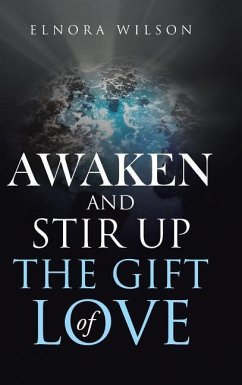 Awaken and Stir up the Gift of Love - Wilson, Elnora