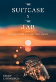 The Suitcase and the Jar: Travels with a Daughter's Ashes