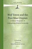 Wolf Totem and the Post-Mao Utopian: A Chinese Perspective on Contemporary Western Scholarship