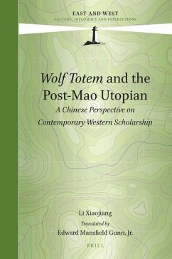 Wolf Totem and the Post-Mao Utopian: A Chinese Perspective on Contemporary Western Scholarship - Li, Xiaojiang