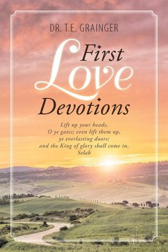 First Love Devotions - Grainger, T. E.