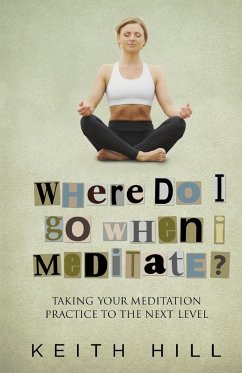 Where Do I Go When I Meditate? - Hill, Keith
