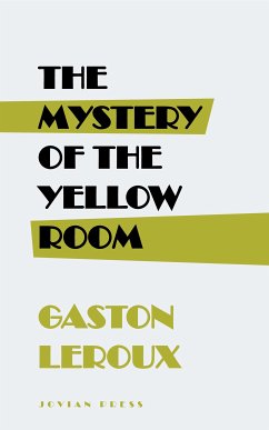 The Mystery of the Yellow Room (eBook, ePUB) - Leroux, Gaston