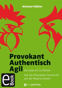 Provokant - Authentisch - Agil (eBook, PDF) - Hübler, Michael