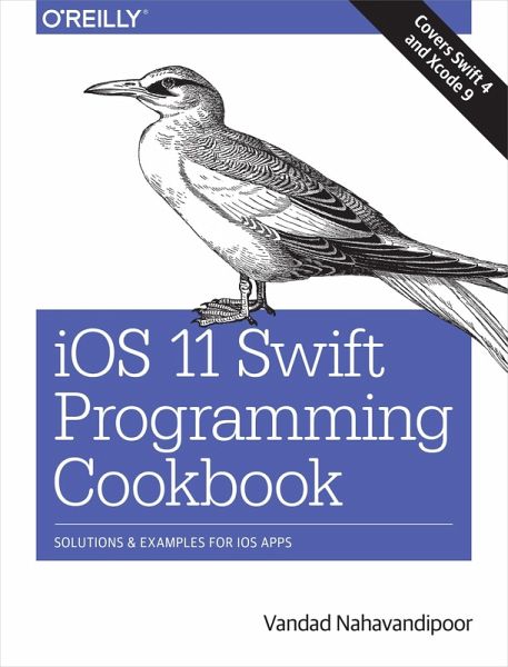 iOS 11 Swift Programming Cookbook (eBook, PDF) iOS 11 Swift Programming Cookbook (eBook, PDF)