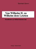 Von Wilhelm II. zu Wilhelm dem Letzten (eBook, PDF)
