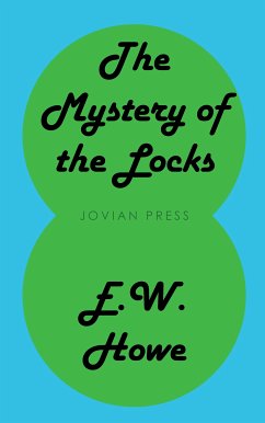 The Mystery of the Locks (eBook, ePUB) - Howe, E. W.