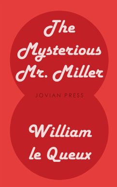 The Mysterious Mr. Miller (eBook, ePUB) - Queux, William Le