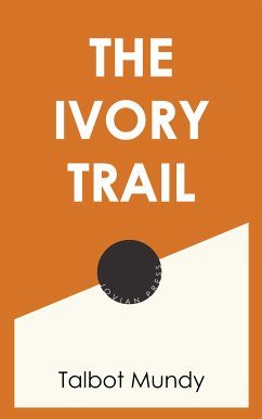 The Ivory Trail (eBook, ePUB) - Mundy, Talbot