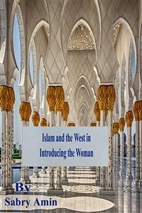 Islam and the West in Introducing the Woman (eBook, PDF) - Amin, Sabry