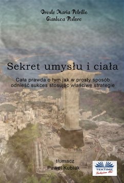 Sekret Umysłu I Ciała (eBook, ePUB) - Petrillo, Oreste Maria; Pistore, Gianluca