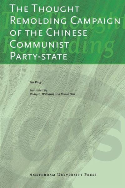 The Thought Remolding Campaign of the Chinese Communist Party-State (eBook, PDF)