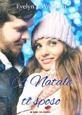 A Natale ti sposo (Un cuore per capello) (eBook, ePUB)