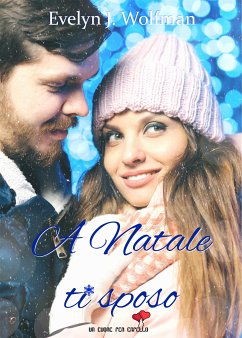 A Natale ti sposo (Un cuore per capello) (eBook, ePUB) - J. Wolfman, Evelyn