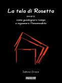 La tela di Rosetta ovvero: come guadagnare tempo e ingannare l'Innominabile (eBook, ePUB)