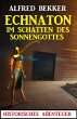 Echnaton - Im Schatten des Sonnengottes... - Bild 1