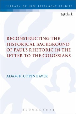 Cover Reconstructing the Historical Background of Paul's Rhetoric in the Letter to the Colossians (eBook, PDF)