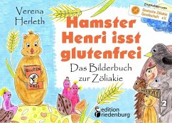 Hamster Henri isst glutenfrei - Das Bilderbuch zur Zöliakie (eBook, ePUB) - Herleth, Verena