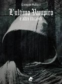 L'ultimo Vampiro e altri racconti (eBook, ePUB)