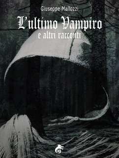 L'ultimo Vampiro e altri racconti (eBook, ePUB) - Mallozzi, Giuseppe