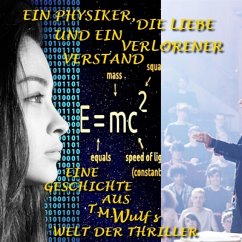 Ein Physiker, die Liebe und ein verlorener Verstand (eBook, ePUB) - M. Wulf, T.