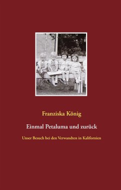 Einmal Petaluma und zurück (eBook, ePUB) - König, Franziska