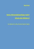 Keine Alimentationsklage mehr! Schutz den Müttern! (eBook, ePUB)