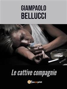 Cattive compagnie (eBook, ePUB) - Bellucci, Giampaolo