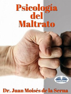 Psicología Del Maltrato (eBook, ePUB) - Serna, Juan Moisés de La