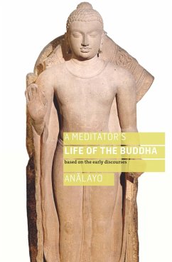 Meditator's Life of the Buddha (eBook, ePUB) - Analayo