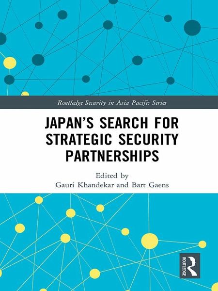 Japan¿s Search for Strategic Security Partnerships (eBook, PDF)