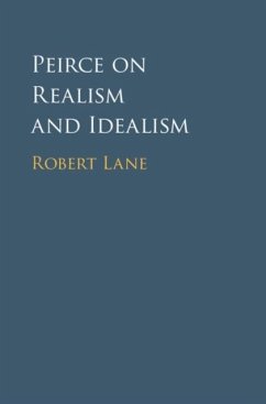 Peirce on Realism and Idealism (eBook, PDF) - Lane, Robert