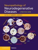 Neuropathology of Neurodegenerative Diseases (eBook, ePUB)
