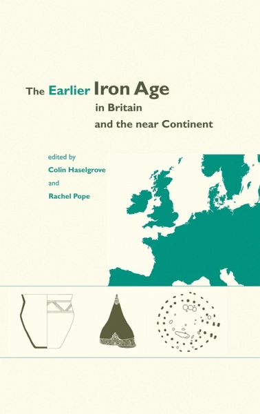 Earlier Iron Age in Britain and the Near Continent (eBook, ePUB) Earlier Iron Age in Britain and the Near Continent (eBook, ePUB)