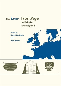 Later Iron Age in Britain and Beyond (eBook, ePUB) - Moore, Tom